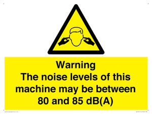 Warning Noise Levels of machine between 80-85 dB